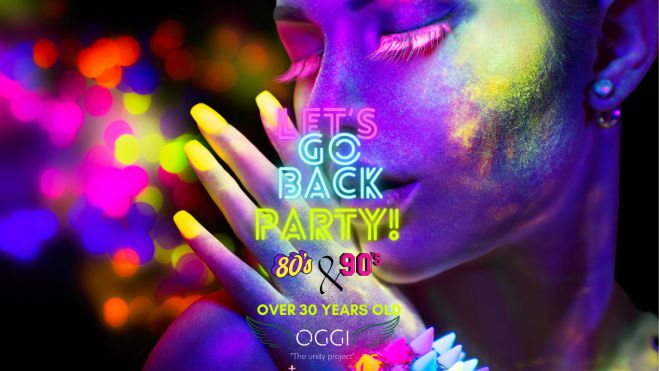 Let&#039;s go back... party | Tο μεγαλύτερο πάρτι με επιτυχίες 80&#039;s και 90&#039;s επιστρέφει ξανά την Δευτέρα του Πάσχα!